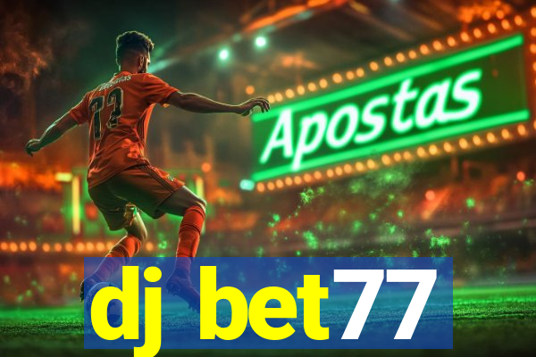 dj bet77